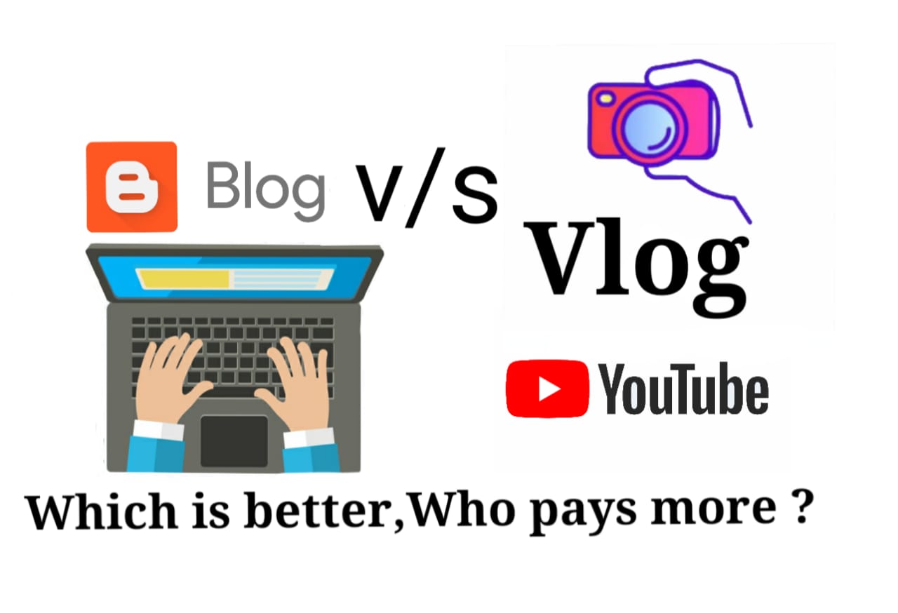 Blog vs Vlog Which is better and who pays more?