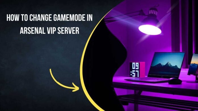 How To Change Gamemode in Arsenal VIP Server-min