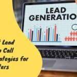 4 Efficient Lead Generation Call Center Strategies for B2B Marketers