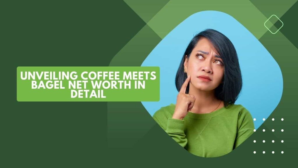 Unveiling Coffee Meets Bagel Net Worth In Detail