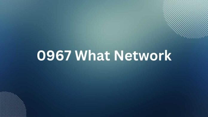 0967 What Network
