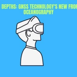 Unseen Depths GNSS Technology’s New Frontier in Oceanography-min